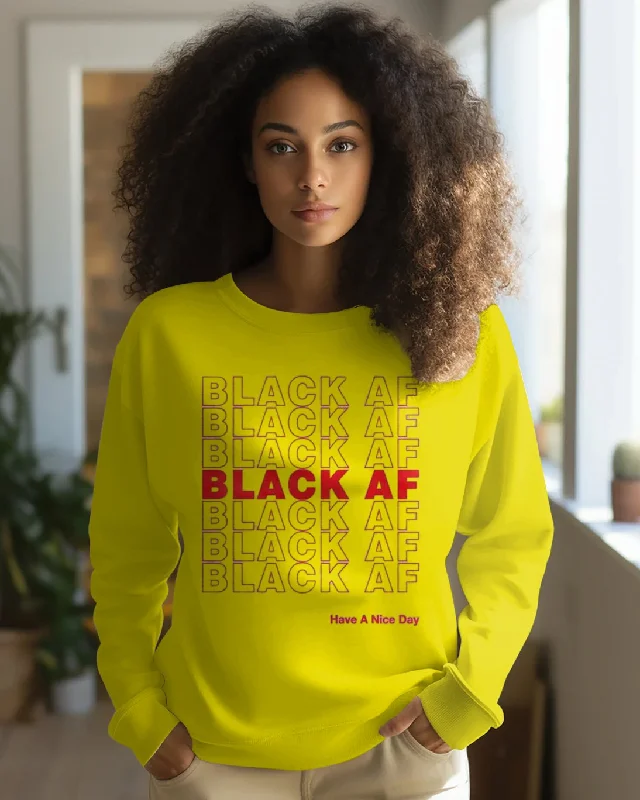 Black AF Have A Nice Day Crewneck Long Sleeve Sweatshirt