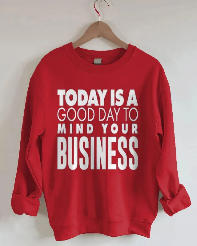 Mind Your Business Long Sleeve Sweatshirt