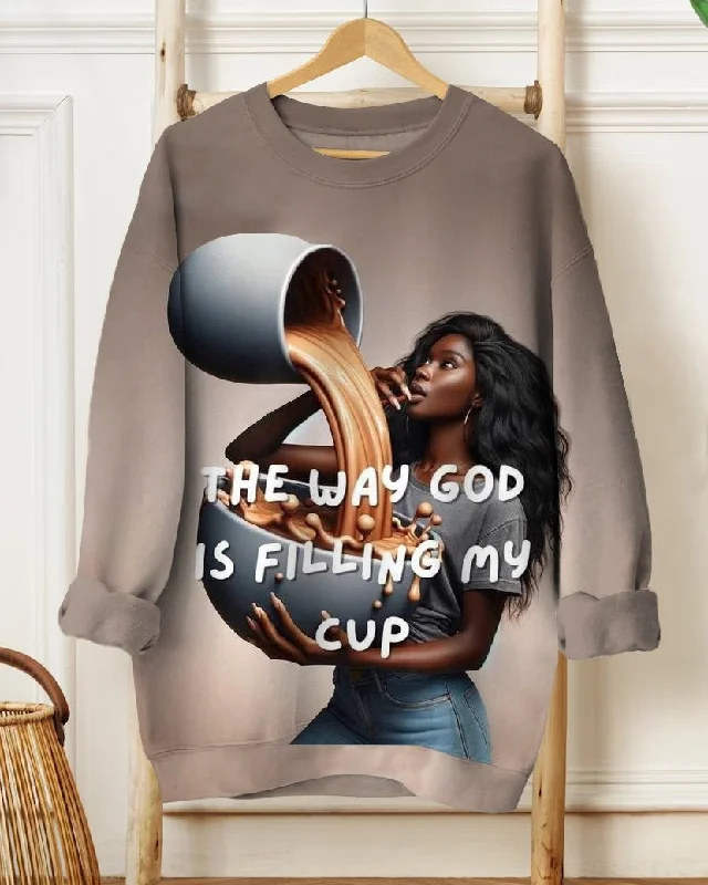 The Way God Is Filling My Cup Long-sleeved Sweatshirt