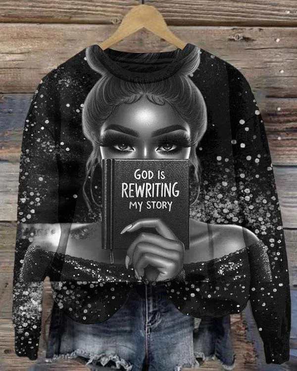 God is Rewriting My Story Print Casual Long Sleeve Sweatshirt