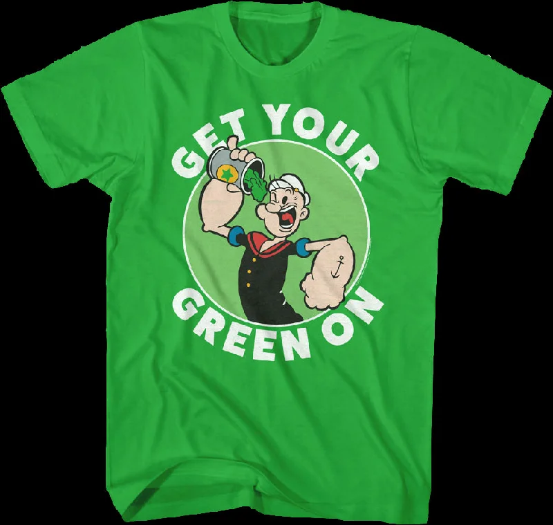 Get Your Green On Popeye T-Shirt