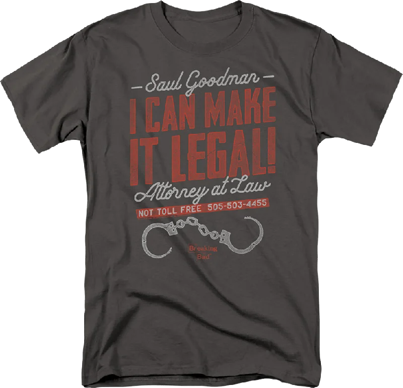 Saul Goodman I Can Make It Legal Breaking Bad T-Shirt