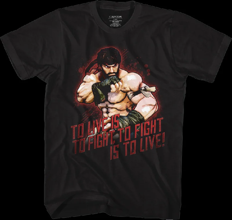 To Live Is To Fight Street Fighter T-Shirt