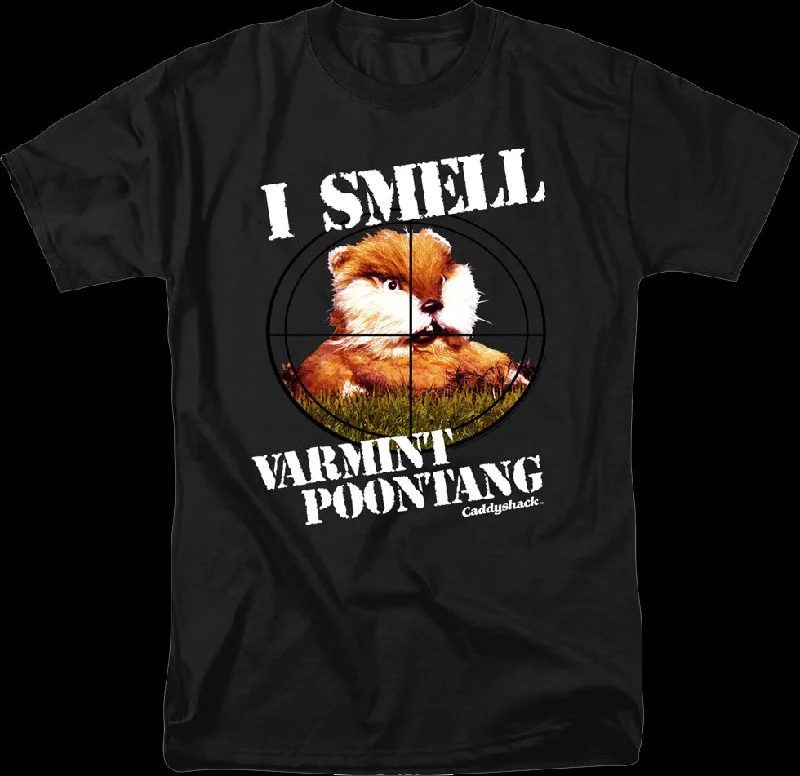 I Smell Varmint Poontang Caddyshack T-Shirt