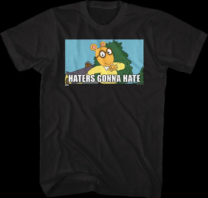 Haters Gonna Hate Arthur T-Shirt