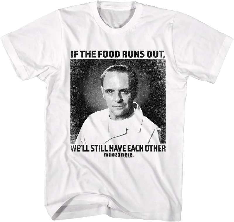 We'll Still Have Each Other Silence of the Lambs T-Shirt