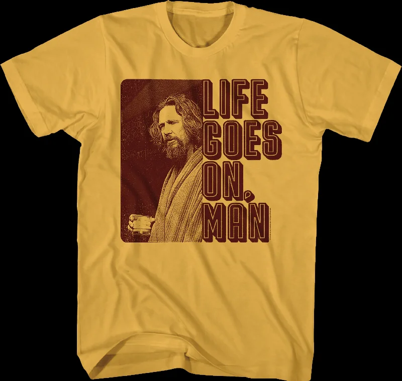 Life Goes On Big Lebowski T-Shirt