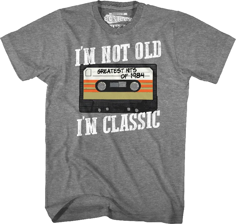 I'm Not Old I'm Classic Greatest Hits Of 1984 T-Shirt