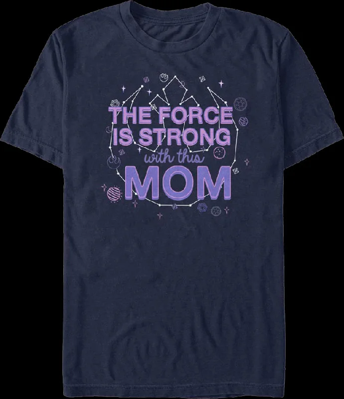 The Force Is Strong With This Mom Star Wars T-Shirt