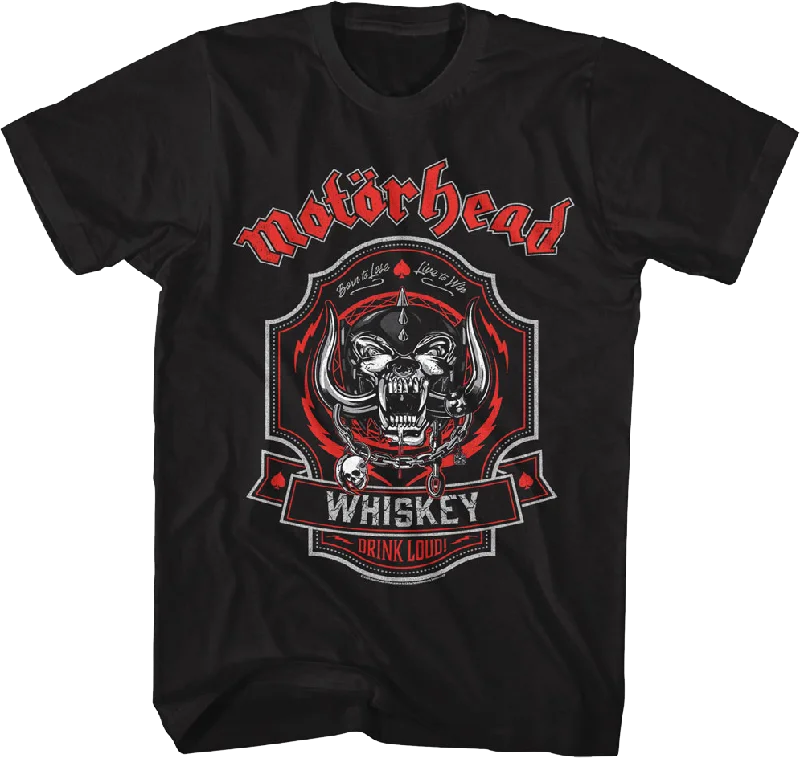 Whiskey Drink Loud Motorhead T-Shirt