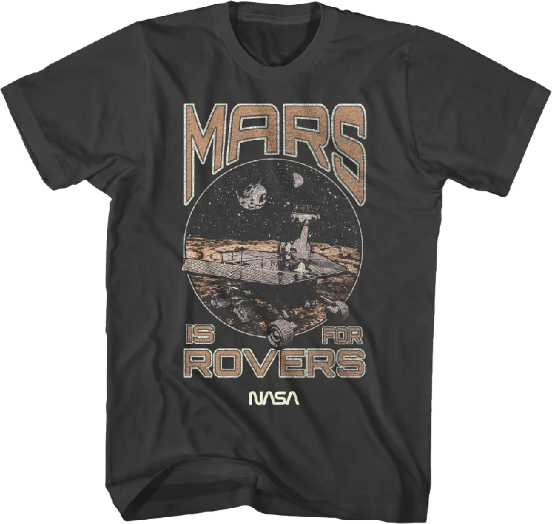 Mars Is For Rovers NASA T-Shirt